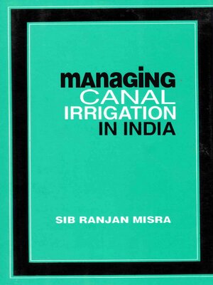 cover image of Managing Canal Irrigation in India